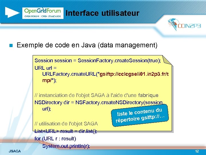 Interface utilisateur n Exemple de code en Java (data management) Session session = Session.