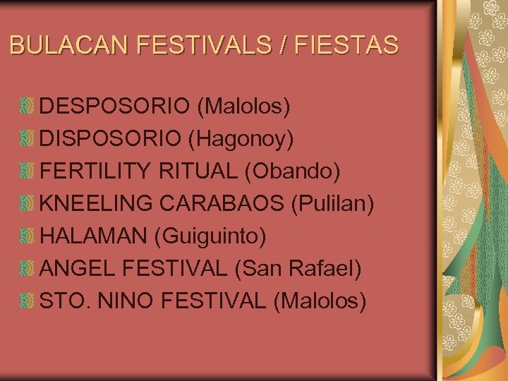 BULACAN FESTIVALS / FIESTAS DESPOSORIO (Malolos) DISPOSORIO (Hagonoy) FERTILITY RITUAL (Obando) KNEELING CARABAOS (Pulilan)