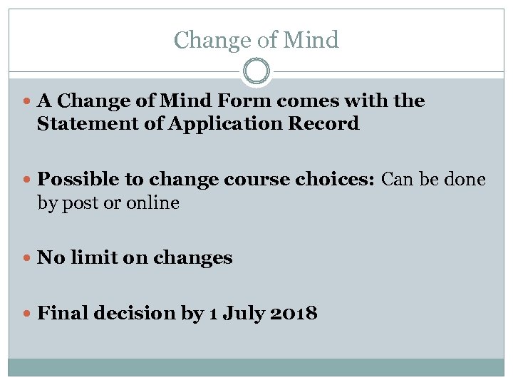 Change of Mind A Change of Mind Form comes with the Statement of Application