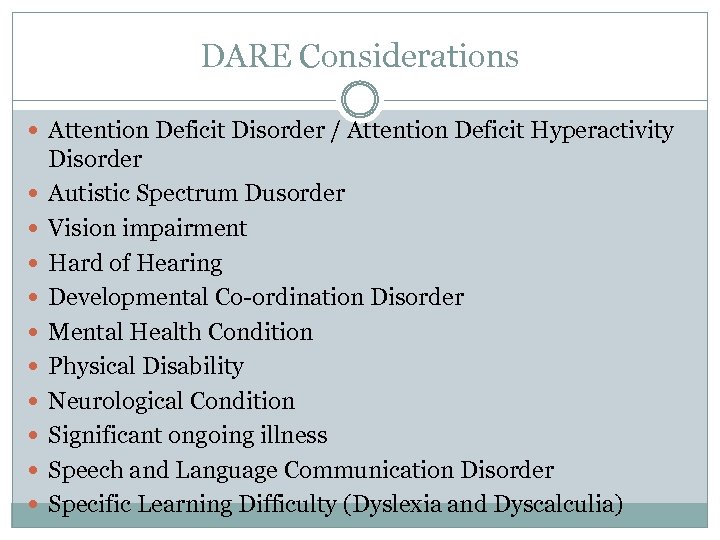 DARE Considerations Attention Deficit Disorder / Attention Deficit Hyperactivity Disorder Autistic Spectrum Dusorder Vision