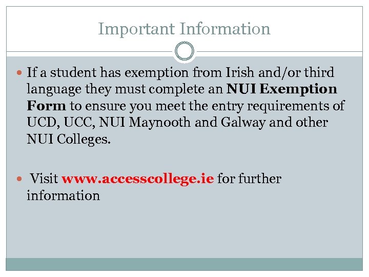 Important Information If a student has exemption from Irish and/or third language they must