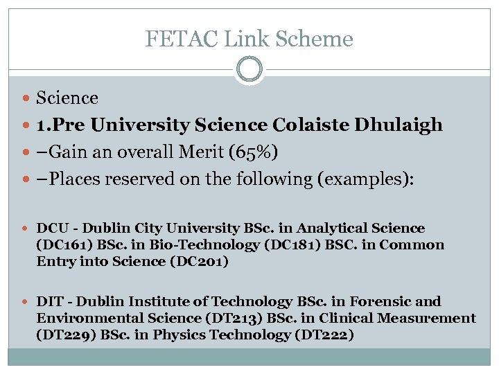 FETAC Link Scheme Science 1. Pre University Science Colaiste Dhulaigh –Gain an overall Merit