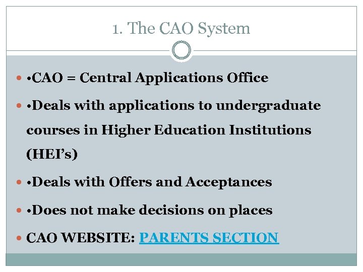 1. The CAO System • CAO = Central Applications Office • Deals with applications
