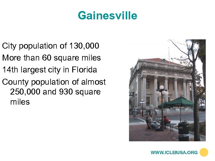 Gainesville City population of 130, 000 More than 60 square miles 14 th largest