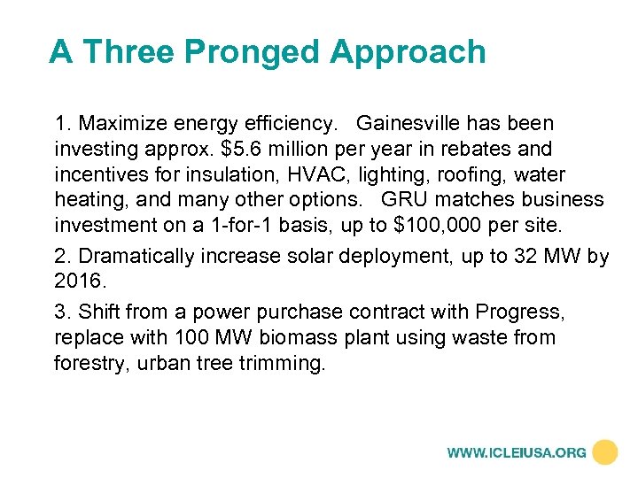 A Three Pronged Approach 1. Maximize energy efficiency. Gainesville has been investing approx. $5.