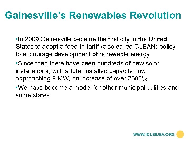 Gainesville’s Renewables Revolution • In 2009 Gainesville became the first city in the United