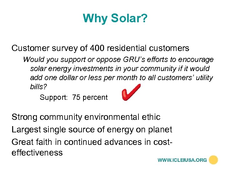 Why Solar? Customer survey of 400 residential customers Would you support or oppose GRU’s
