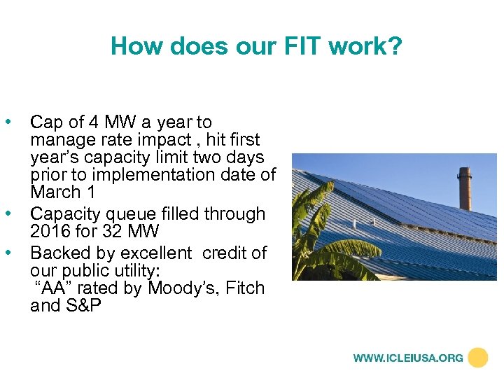 How does our FIT work? • • • Cap of 4 MW a year