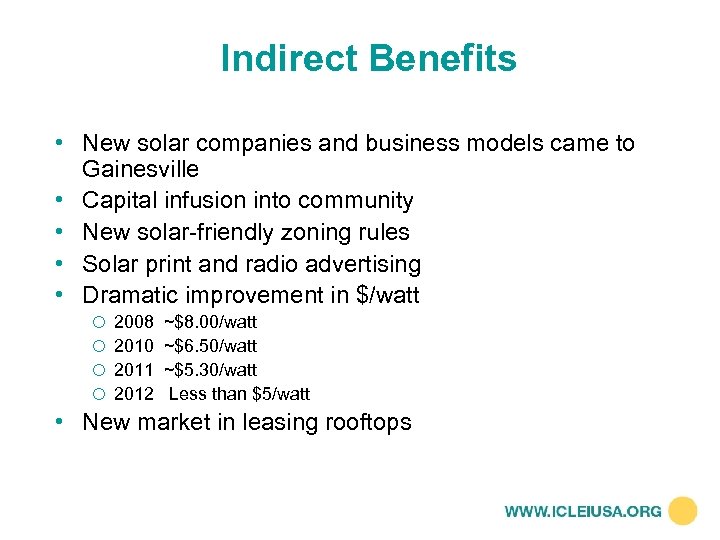 Indirect Benefits • New solar companies and business models came to Gainesville • Capital