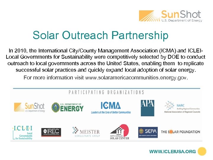 Solar Outreach Partnership In 2010, the International City/County Management Association (ICMA) and ICLEILocal Governments