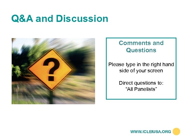 Q&A and Discussion Comments and Questions Please type in the right hand side of