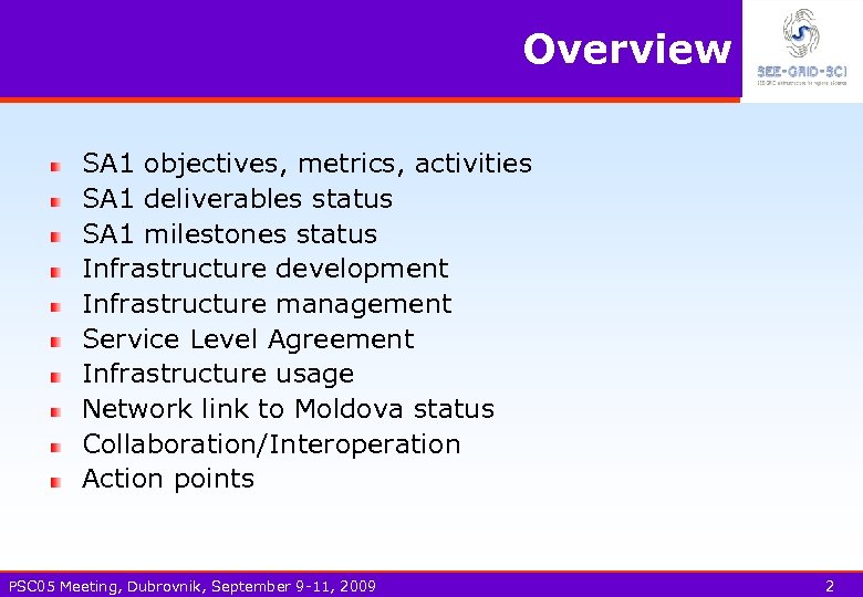 Overview SA 1 objectives, metrics, activities SA 1 deliverables status SA 1 milestones status