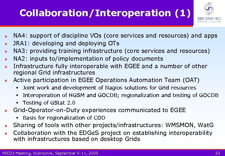 Collaboration/Interoperation (1) NA 4: support of discipline VOs (core services and resources) and apps