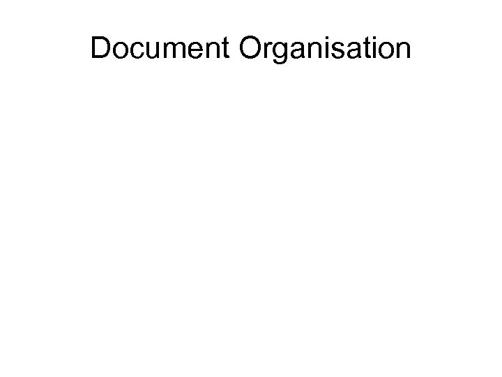 Document Organisation 