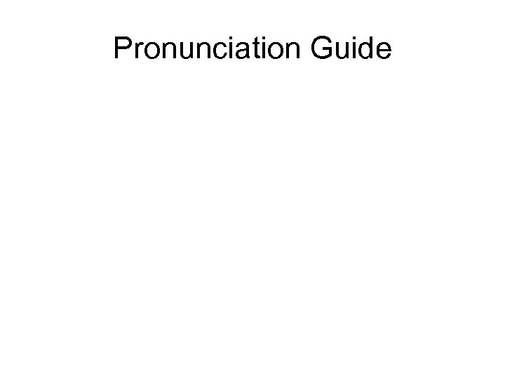 Pronunciation Guide 