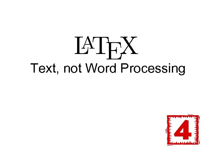 Text, not Word Processing 