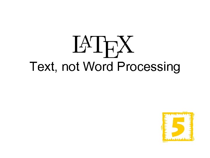 Text, not Word Processing 