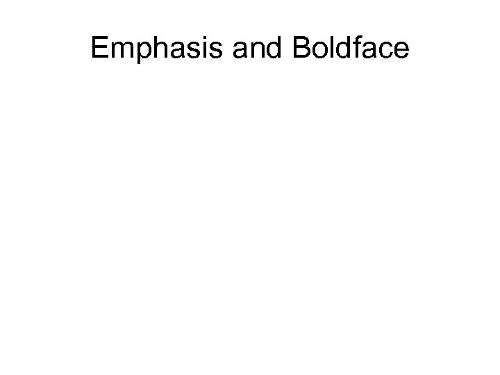 Emphasis and Boldface 