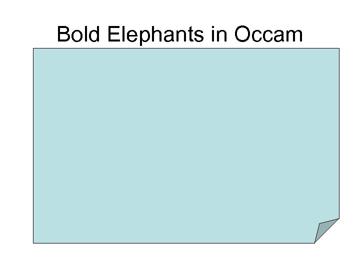 Bold Elephants in Occam 