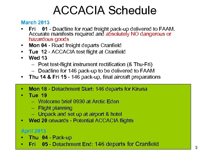 ACCACIA Schedule March 2013 • Fri 01 - Deadline for road freight pack-up delivered