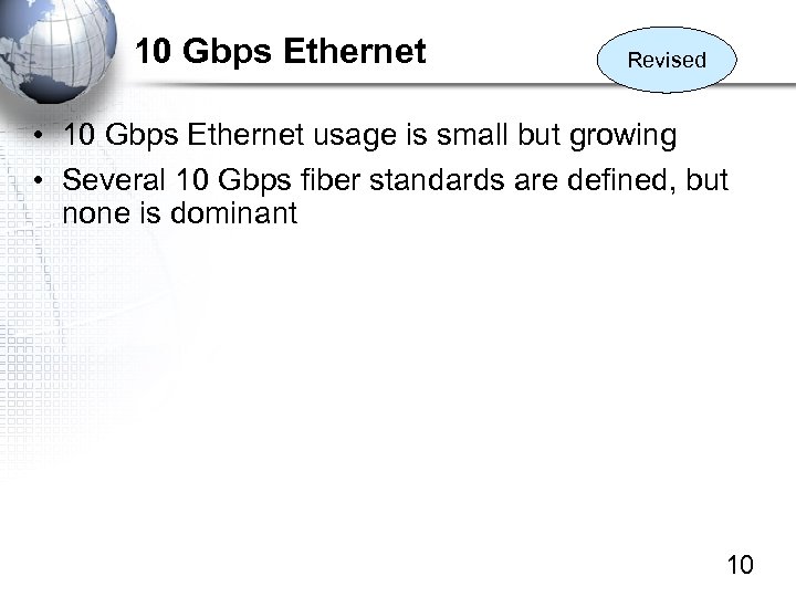 10 Gbps Ethernet Revised • 10 Gbps Ethernet usage is small but growing •