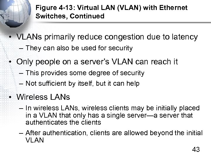Figure 4 -13: Virtual LAN (VLAN) with Ethernet Switches, Continued • VLANs primarily reduce