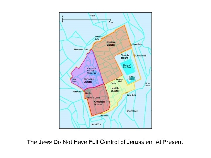 The Jews Do Not Have Full Control of Jerusalem At Present 