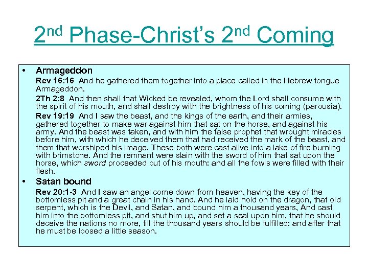 2 nd Phase-Christ’s 2 nd Coming • Armageddon Rev 16: 16 And he gathered