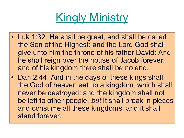 Kingly Ministry • Luk 1: 32 He shall be great, and shall be called