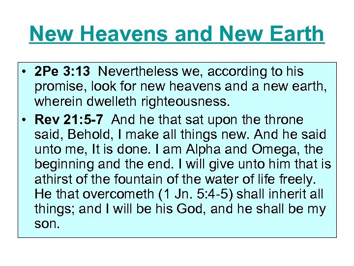 New Heavens and New Earth • 2 Pe 3: 13 Nevertheless we, according to