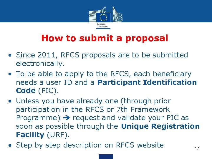 How to submit a proposal • Since 2011, RFCS proposals are to be submitted