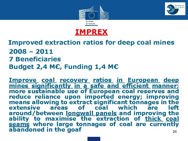 IMPREX Improved extraction ratios for deep coal mines 2008 – 2011 7 Beneficiaries •