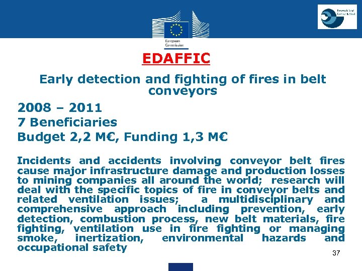 EDAFFIC Early detection and fighting of fires in belt conveyors • 2008 – 2011