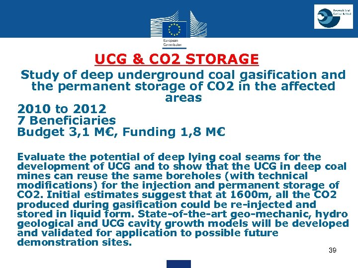 UCG & CO 2 STORAGE Study of deep underground coal gasification and the permanent