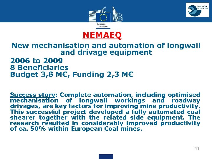 NEMAEQ New mechanisation and automation of longwall and drivage equipment • 2006 to 2009