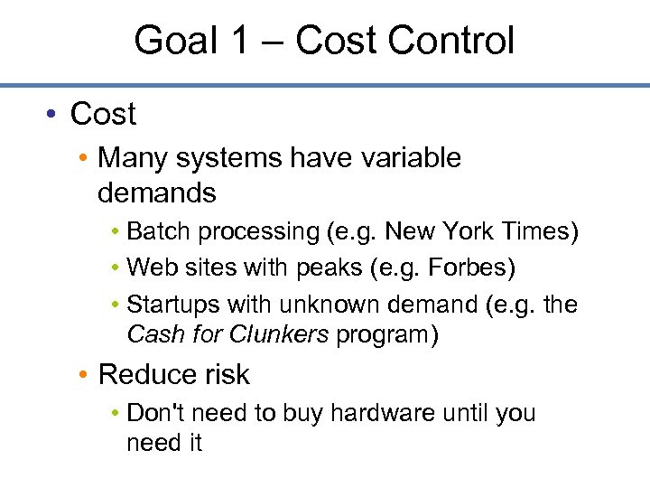 Goal 1 – Cost Control • Cost • Many systems have variable demands •