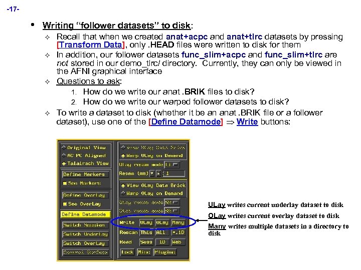 -17 - • Writing “follower datasets” to disk: ² ² Recall that when we