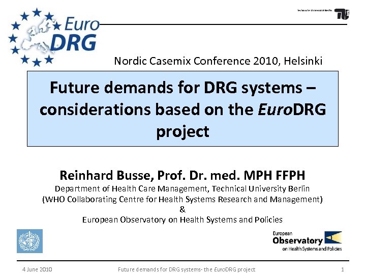 Nordic Casemix Conference 2010, Helsinki Future demands for DRG systems – considerations based on