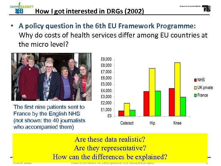 How I got interested in DRGs (2002) • A policy question in the 6