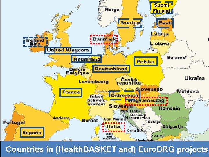 Suomi Finland Countries in (Health. BASKET and) Euro. DRG projects 