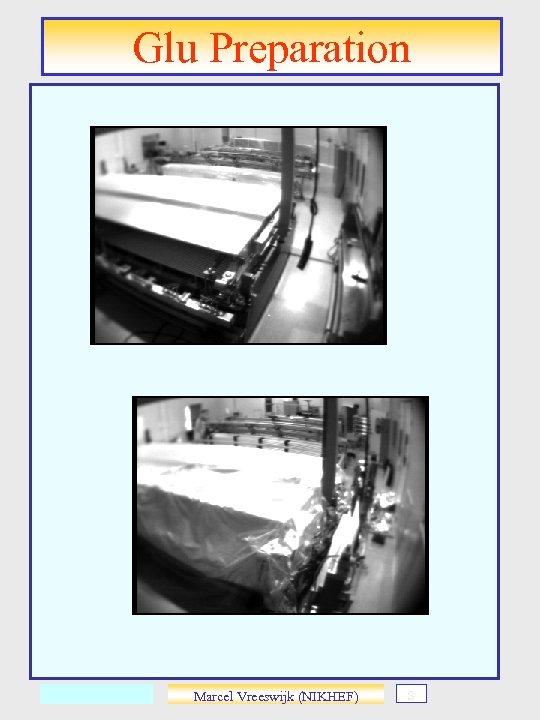 Glu Preparation Marcel Vreeswijk (NIKHEF) s 