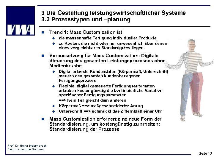 3 Die Gestaltung leistungswirtschaftlicher Systeme 3. 2 Prozesstypen und –planung n Trend 1: Mass