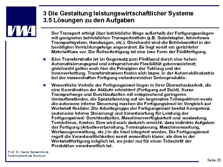 3 Die Gestaltung leistungswirtschaftlicher Systeme 3. 5 Lösungen zu den Aufgaben Der Transport erfolgt