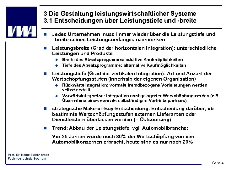 3 Die Gestaltung leistungswirtschaftlicher Systeme 3. 1 Entscheidungen über Leistungstiefe und -breite n Jedes