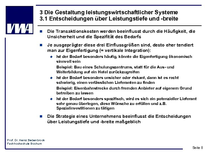 3 Die Gestaltung leistungswirtschaftlicher Systeme 3. 1 Entscheidungen über Leistungstiefe und -breite n Die