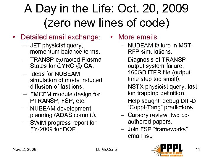 A Day in the Life: Oct. 20, 2009 (zero new lines of code) •