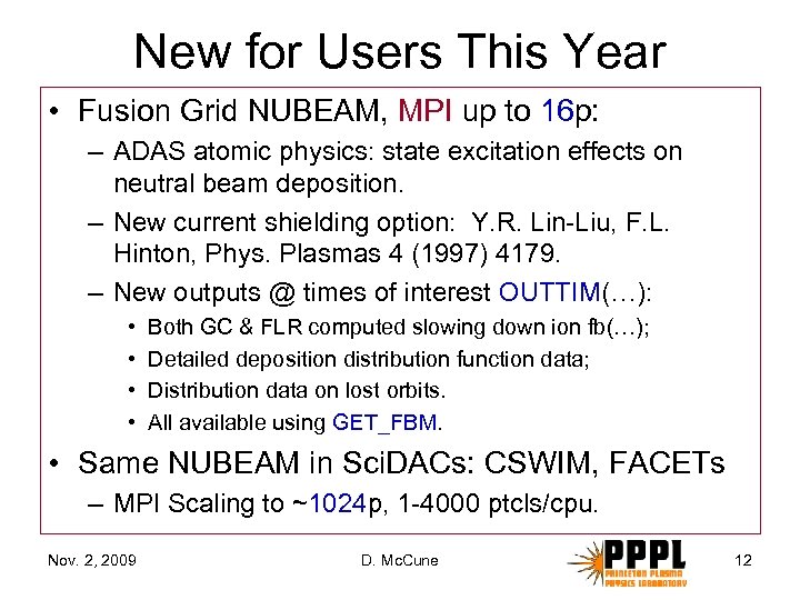 New for Users This Year • Fusion Grid NUBEAM, MPI up to 16 p: