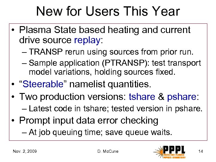 New for Users This Year • Plasma State based heating and current drive source