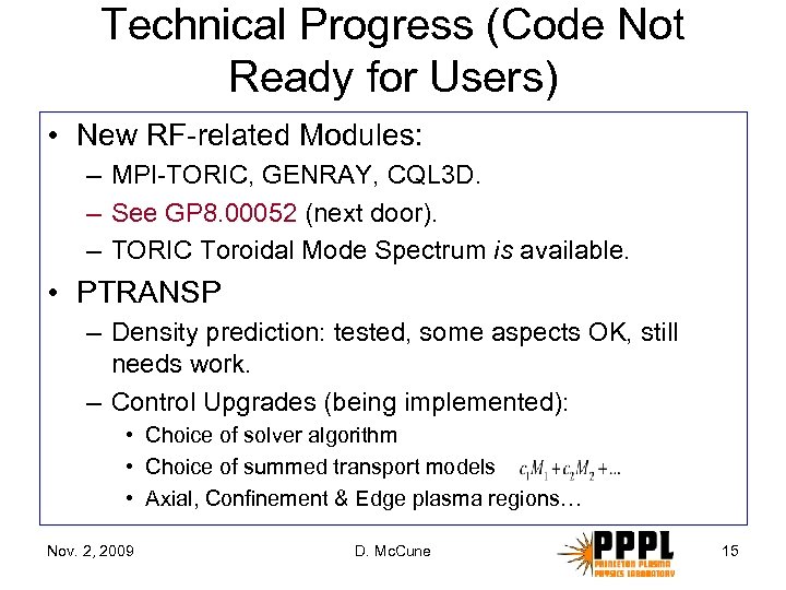 Technical Progress (Code Not Ready for Users) • New RF-related Modules: – MPI-TORIC, GENRAY,