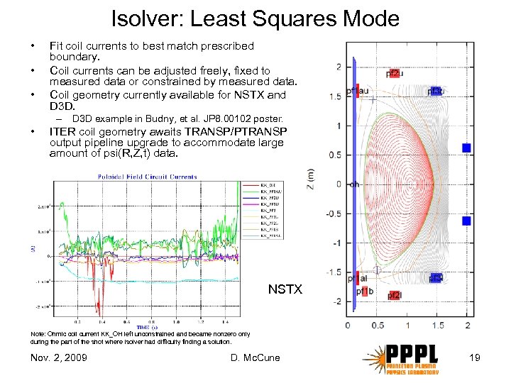 Isolver: Least Squares Mode • • • Fit coil currents to best match prescribed